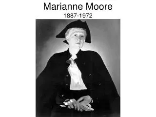 Marianne Moore 1887-1972
