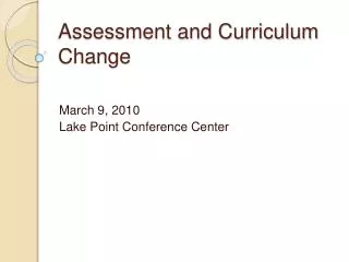 Assessment and Curriculum Change