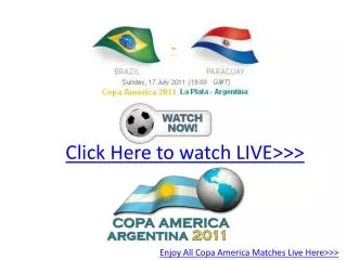 brazil vs paraguay live hd!! quater final copa america 2011!