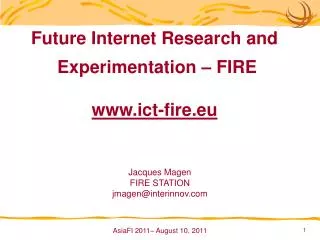 Future Internet Research and Experimentation – FIRE www.ict-fire.eu
