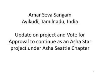 Amar Seva Sangam Ayikudi , Tamilnadu , India Update on project and Vote for Approval to continue as an Asha Star pro