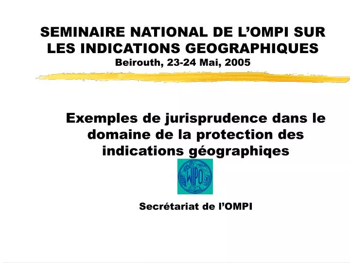 seminaire national de l ompi sur les indications geographiques beirouth 23 24 mai 2005