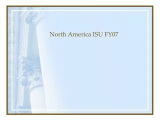North America ISU FY07