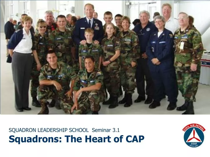 squadron leadership school seminar 3 1 squadrons the heart of cap