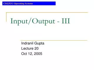 Input/Output - III
