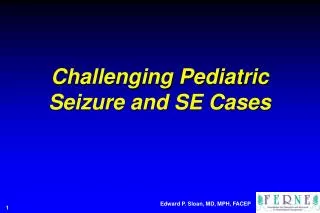 Challenging Pediatric Seizure and SE Cases