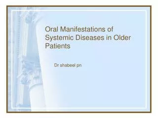 Oral Manifestations of Systemic Diseases in Older Patients