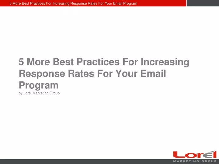 5 more best practices for increasing response rates for your email program by lor l marketing group