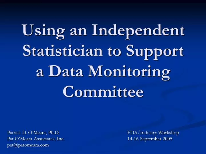 using an independent statistician to support a data monitoring committee