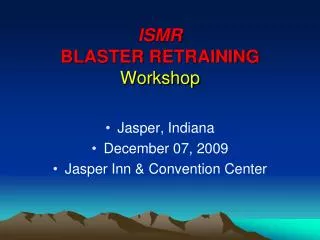 ISMR BLASTER RETRAINING Workshop