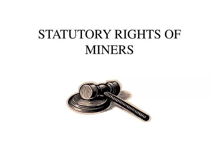 statutory rights of miners