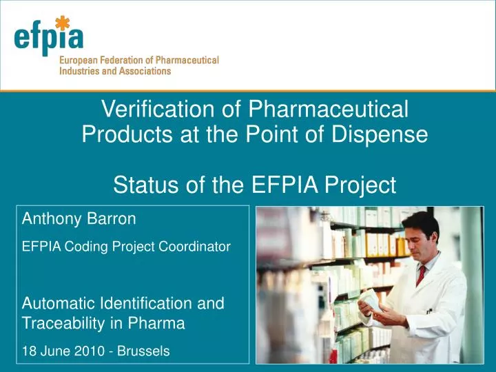 verification of pharmaceutical products at the point of dispense status of the efpia project