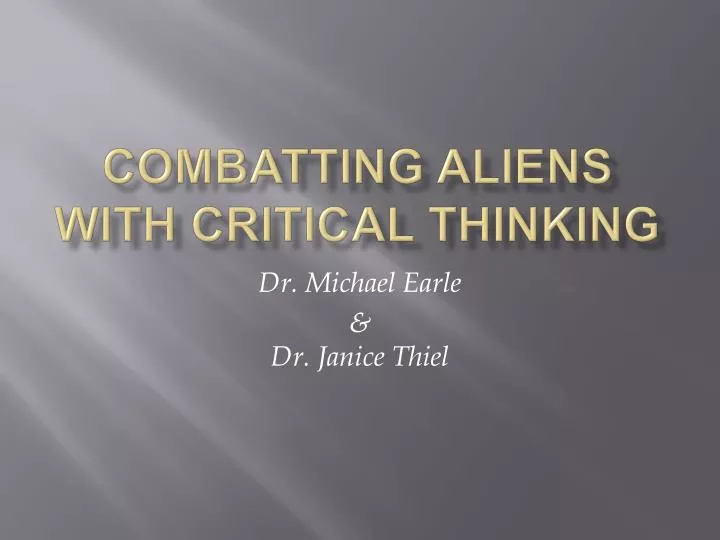 combatting aliens with critical thinking