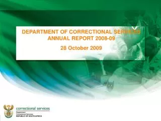 DEPARTMENT OF CORRECTIONAL SERVICES ANNUAL REPORT 2008-09 28 October 2009