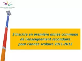 S’inscrire en première année commune de l’enseignement secondaire pour l’année scolaire 2011-2012