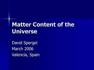 Matter Content of the Universe