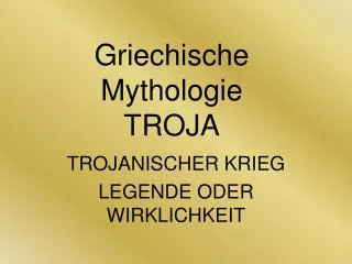 Griechische Mythologie TROJA
