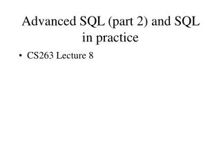 Advanced SQL (part 2) and SQL in practice