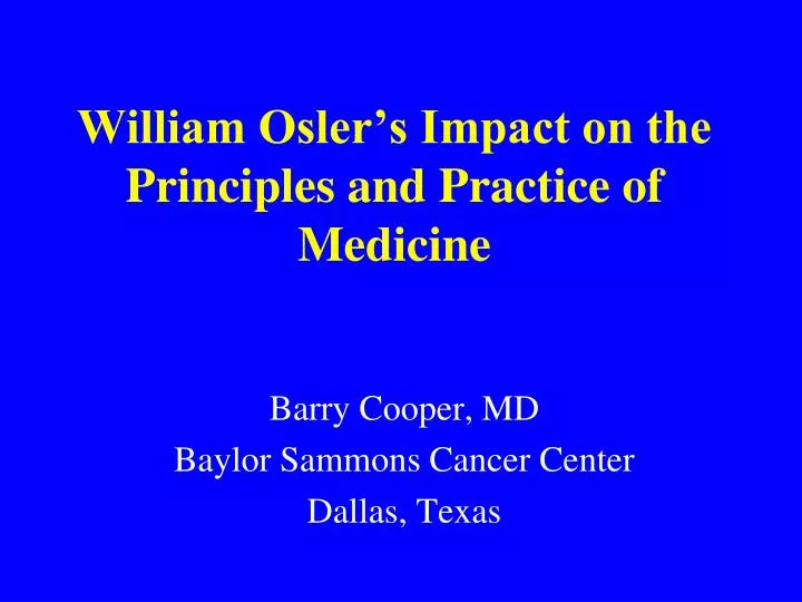 william osler s impact on the principles and practice of medicine