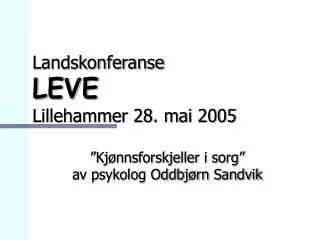 Landskonferanse LEVE Lillehammer 28. mai 2005