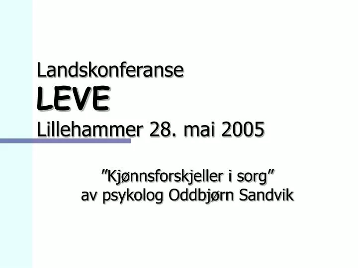 landskonferanse leve lillehammer 28 mai 2005