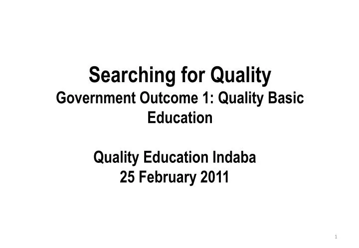 searching for quality government outcome 1 quality basic education