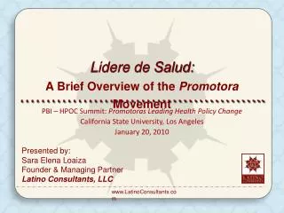 Presented by: Sara Elena Loaiza Founder &amp; Managing Partner Latino Consultants, LLC