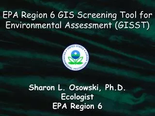 EPA Region 6 GIS Screening Tool for Environmental Assessment (GISST)