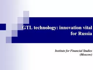 GTL technology: innovation vital for Russia