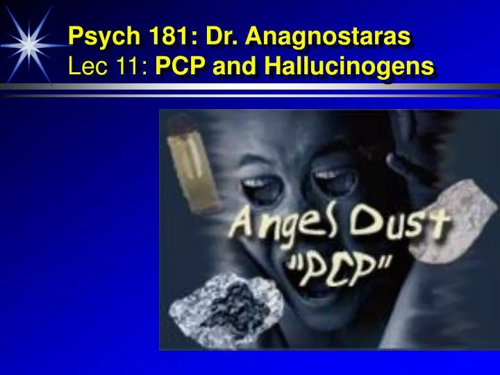 psych 181 dr anagnostaras lec 11 pcp and hallucinogens