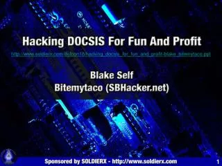 http://www.soldierx.com/defcon18/hacking_docsis_for_fun_and_profit-blake_bitemytaco.ppt