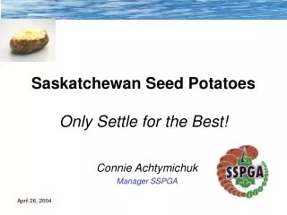 Saskatchewan Seed Potatoes Only Settle for the Best!