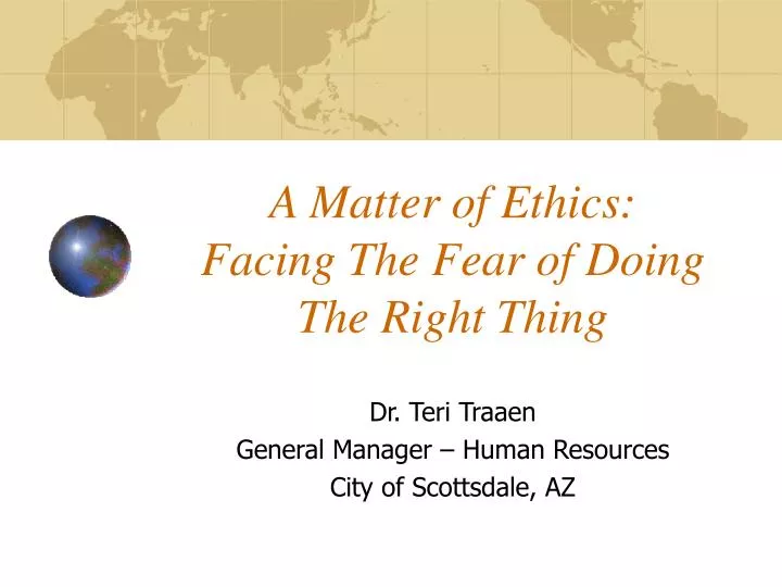 a matter of ethics facing the fear of doing the right thing