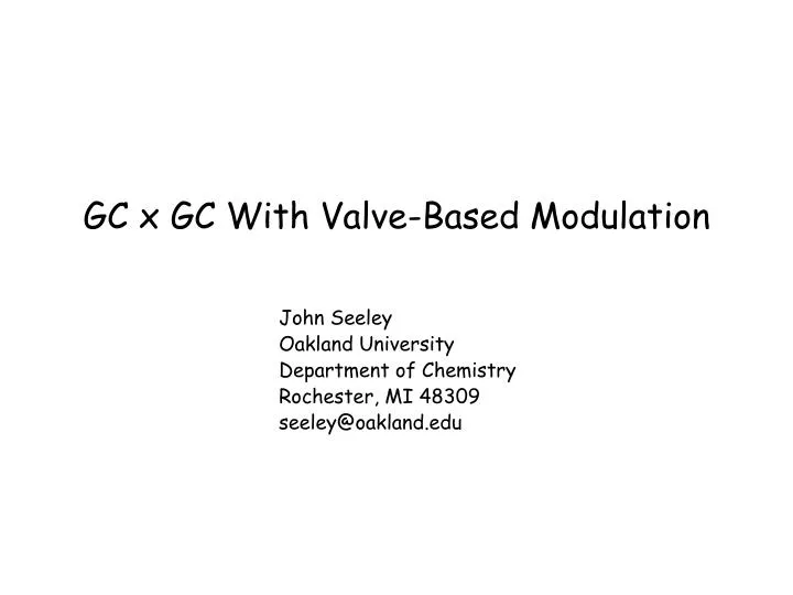 gc x gc with valve based modulation