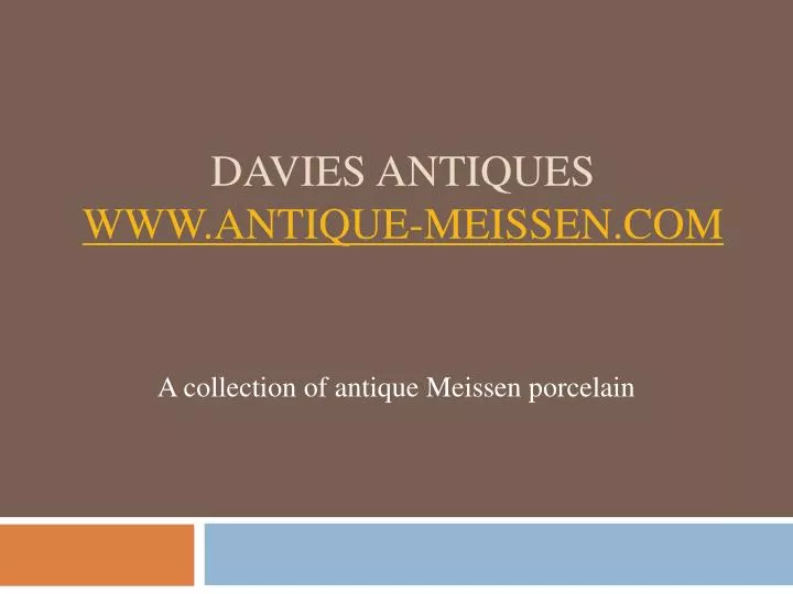 davies antiques www antique meissen com