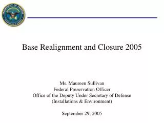 Ms. Maureen Sullivan Federal Preservation Officer Office of the Deputy Under Secretary of Defense (Installations &amp; E