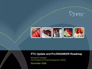 PTC Update and Pro/ENGINEER Roadmap