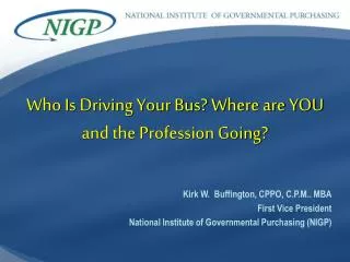 Who Is Driving Your Bus? Where are YOU and the Profession Going?