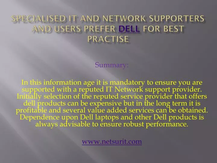 specialised it and network supporters and users prefer dell for best practise