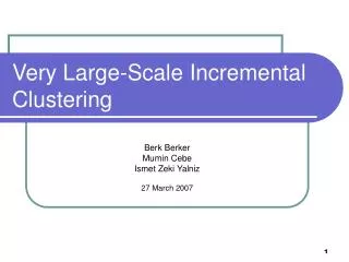 Very Large-Scale Incremental Clustering