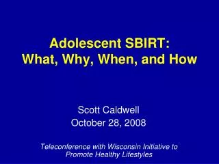 Adolescent SBIRT: What, Why, When, and How