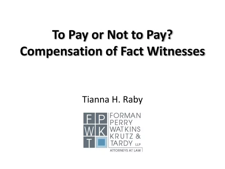 to pay or not to pay compensation of fact witnesses