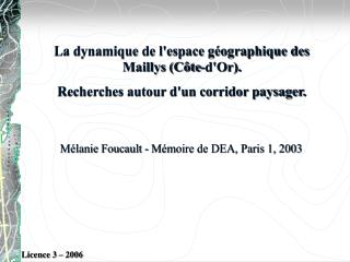 La dynamique de l'espace géographique des Maillys (Côte-d'Or). Recherches autour d'un corridor paysager.