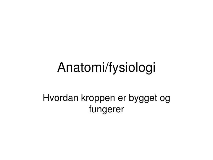anatomi fysiologi