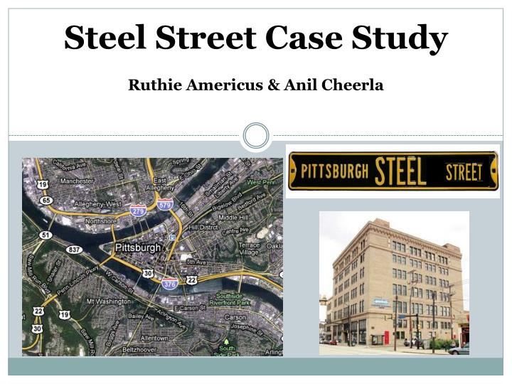 steel street case study ruthie americus anil cheerla