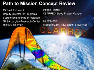 Path to Mission Concept Review Michael J. Gazarik Deputy Director for Programs System Engineering Directorate NASA Langl