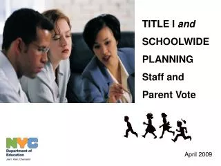 TITLE I and SCHOOLWIDE PLANNING Staff and Parent Vote