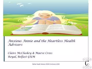 Anxious Annie and the Heartless Health Advisers Claire McCluskey &amp; Maeve Cross Royal, Belfast GUM