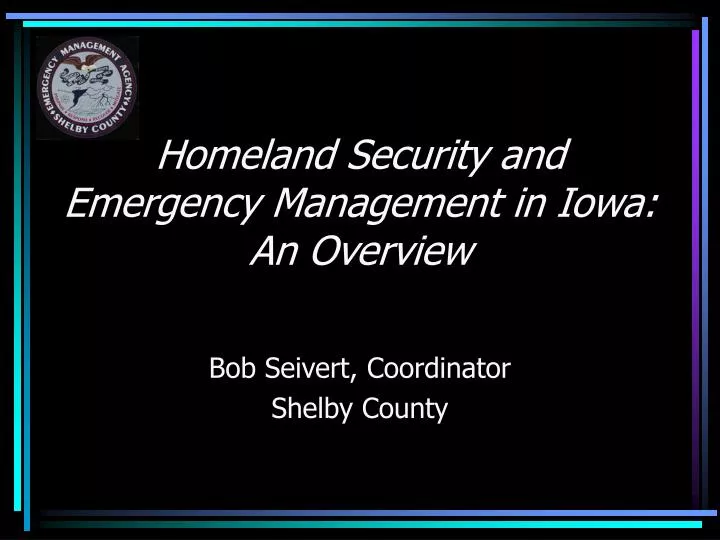 homeland security and emergency management in iowa an overview
