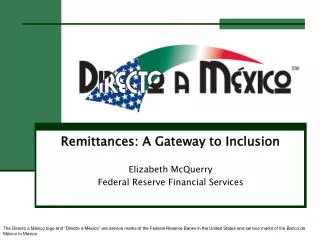 Remittances: A Gateway to Inclusion Elizabeth McQuerry Federal Reserve Financial Services